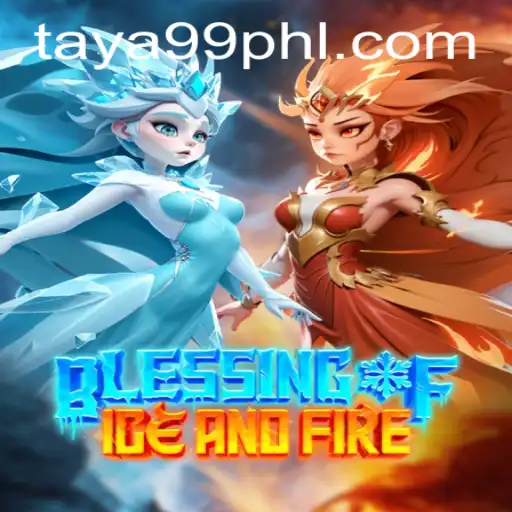 Exploring the Magical World of BlessingofIceandFire: Unveiling the Thrills of TAYA99