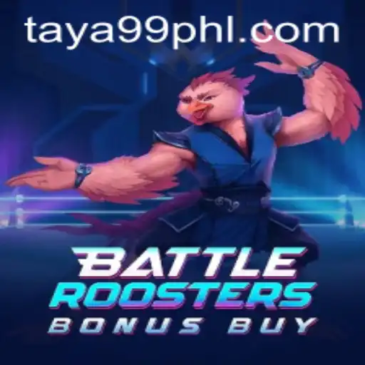 Dive into the World of BattleRoostersBonusBuy: The Ultimate Gaming Experience with TAYA99