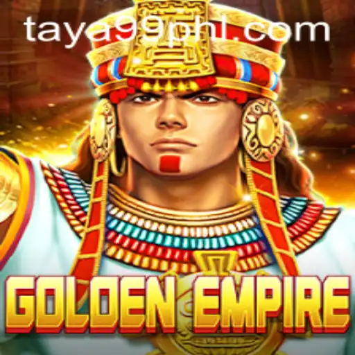 Discover the World of Golden Empire: Enter the Realm of TAYA99