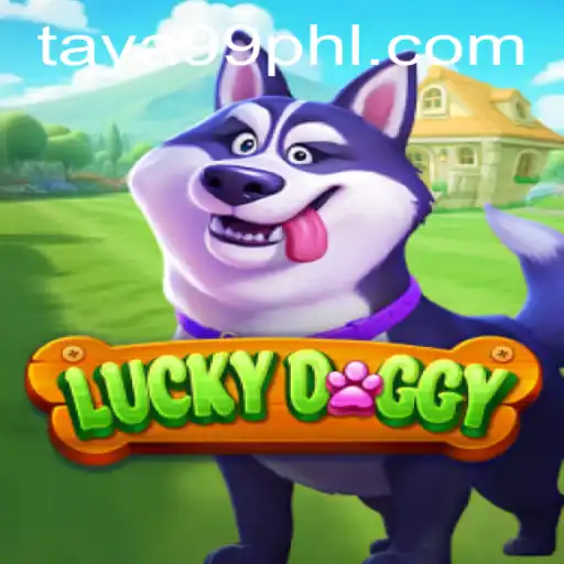 Exploring the Engaging World of LuckyDoggy with TAYA99